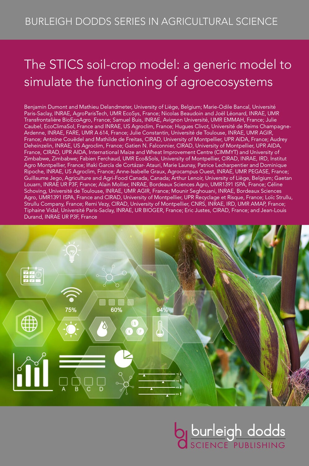 Book cover image for The STICS soil-crop model: a generic model to simulate the functioning of agroecosystems ISBN: 9781835456378